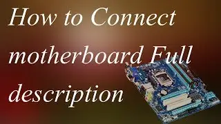 How to Connect the motherboard/How to connect the front panel cables to motherboard