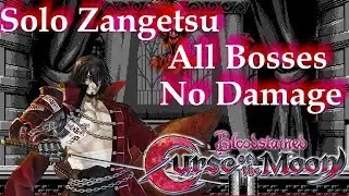 Bloodstained: Curse of the Moon - All Bosses, No Damage 【Solo Zangetsu, No Sacrifices, Veteran】