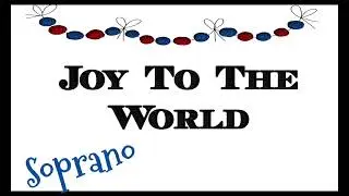 Joy To The World Soprano Part | Christmas Carol 🎄