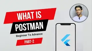 What Is Postman ? | API Testing | Flutter Part-2 | Hindi/Urdu