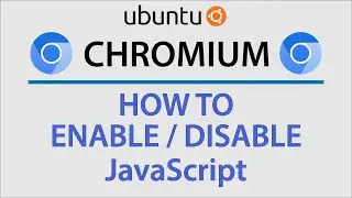 How To Enable Or Disable JavaScript On The Chromium Web Browser | Linux | *2022*