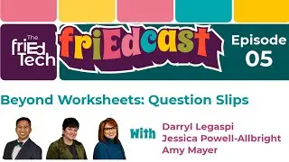 the friEdTech friEdCast Episode 05