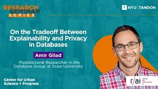 On the Tradeoff Between Explainability and Privacy in Databases with Amir Gilad of Duke University