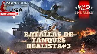 WAR THUNDER BATALLA DE TANQUES -MODO REALISTA-!! # 3