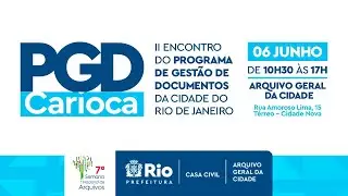 II Encontro do Programa de Gestão de Documentos da Cidade do Rio de Janeiro