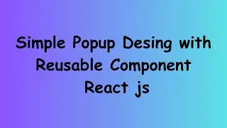 Building a Simple Popup Component in React || Reusable Modal Component in React.js