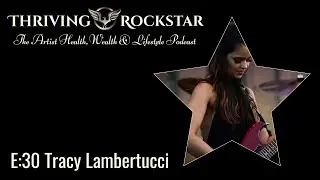 Thriving Rockstar E:30 Tracy Lambertucci