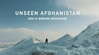 Unseen Afghanistan Koh e Qorugh