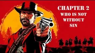 WHO IS NOT WITHOUT SIN - Ep.12 - Chapter 2 - Red Dead Redemption 2