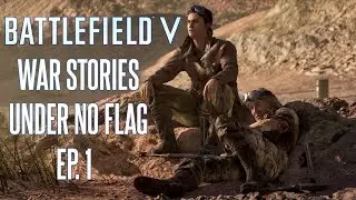 Battlefield 5 - War Story 1 - Under No Flag