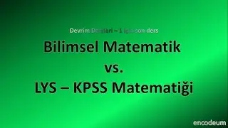 Bilimsel Matematik vs. LYS - KPSS Matematiği