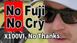 Hard Pass On The Amazing Fuji X100VI - Why? | #CagsawaRuins