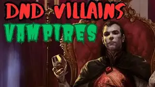 D&D Lore: Strahd von Zarovich and Vampires