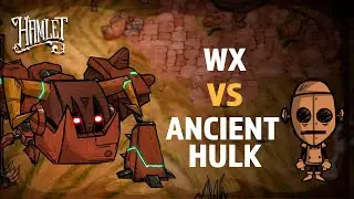 A luta final - WX vs Ancient Hulk - Don't Starve Hamlet