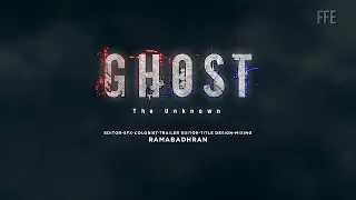 GHOST (The Unknown) Announcement Teaser| Suspense Thriller| Cinematic Teaser