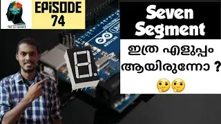 Episode 74- Basics of Arduino Seven Segment | How to use seven segment with Arduino  (Malayalam)