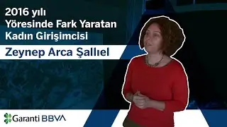 2016 Yılı Yöresinde Fark Yaratan Kadın Girişimcisi: Zeynep Arca Şallıel