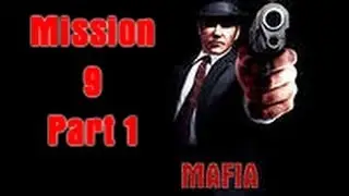 Mafia Прохождение Миссия 9 Часть 1