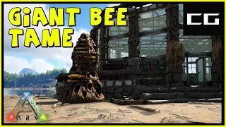 How To Tame The Giant Bee  - Complete The Ark Ep #6