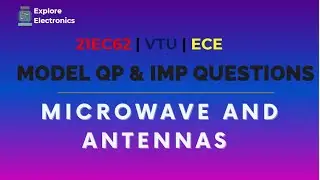 MICROWAVE and ANTENNAS Some Important Questions & VTU Model Papers | 21EC62