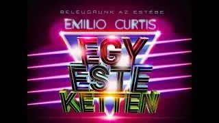 EMILIO x CURTIS - Egy Este Ketten (Official)