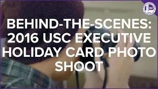 Behind-the-Scenes: 2016 USC Executive Holiday Card photo shoot