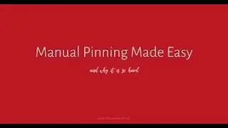 Manual Pinning Made Easy- and why it is so hard