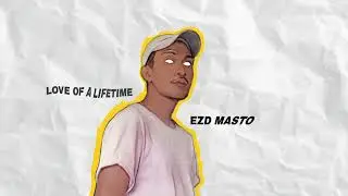 Love Of A Lifetime - EZD MASTO (Trap Soul & Soft Rock Cover)