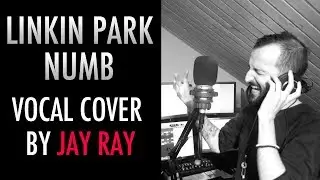 Linkin Park - Numb (Vocal Cover by Jay Ray)