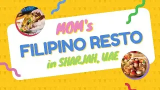 Mom's Filipino Restaurant | SHARJAH, UAE