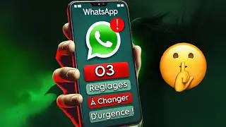 WHATSAPP : 3 réglages à changer D’URGENCE !