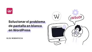 Cómo solucionar la pantalla en blanco en WordPress