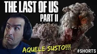 AQUELE SUSTO BÁSICO!!! The last of us parte 2 | 