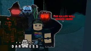 ESCAPE THE DARKNESS - WHERE KILLER SPAWNS ON EVERY MAP