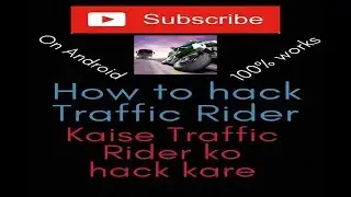 How to hack Traffic Rider on Android 100% working by hackers trick