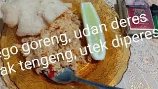 Sego goreng, udan deres. awak tengeng, utek diperes....