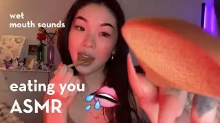 ASMR | EATING YOU 👄💦 | wet mouth sounds