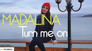 Madalina  - Turn Me On [Official Music Video]