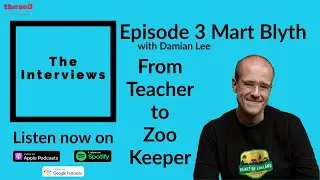 The Interviews - Mart Blyth From Teacher to Zoo Keeper