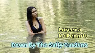Loreena McKennitt - Down By The Sally Gardens