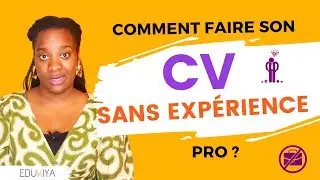 Comment faire un CV sans EXPERIENCE professionnelle ? | Recherche d'emploi, de stage,  job étudiant