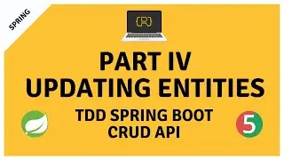 Updating Entities  - TDD CRUD API with Spring Boot 2.2, Java 11 and H2