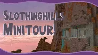 Minecraft Slothinghills Minitour!