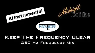 MAJOR T. Keep The Frequency Clear (250 Hz Frequency Mix) (AI Instrumental)