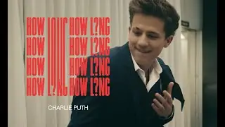 Charlie Puth - How Long (EDX's Dubai Skyline Remix) (feat. Kain)