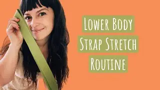Lower Body Yoga Strap Stretch Routine