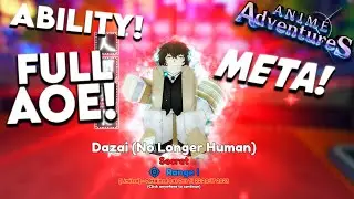 Showcasing New Evolved Dazai No Longer Human Is INSANELY Strong In Anime Adventures Update 17.5!