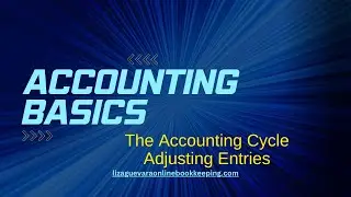 The Accounting Cycle  - Adjusting Entries