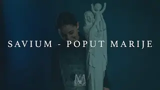 Savium – Poput Marije
