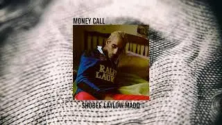 SHOBEE , LAYLOW, MADD -  Money Call (Prod. EAZY DEW)